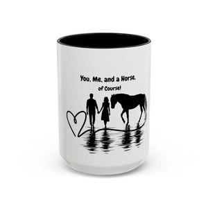 You Me and a Horse of Course Mug Coffee Mug 15 0z Coffee Cup - 15oz / Black - Mugs