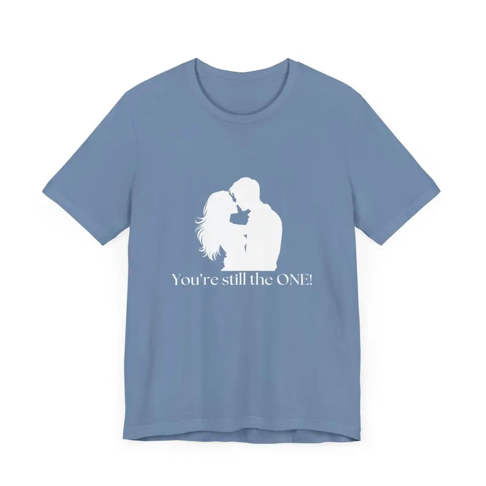 You’re Still The One Custom Design Unisex Jersey Short Sleeve T-Shirt - T-Shirt