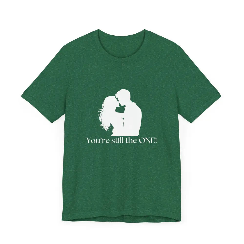 You’re Still The One Custom Design Unisex Jersey Short Sleeve T-Shirt - T-Shirt
