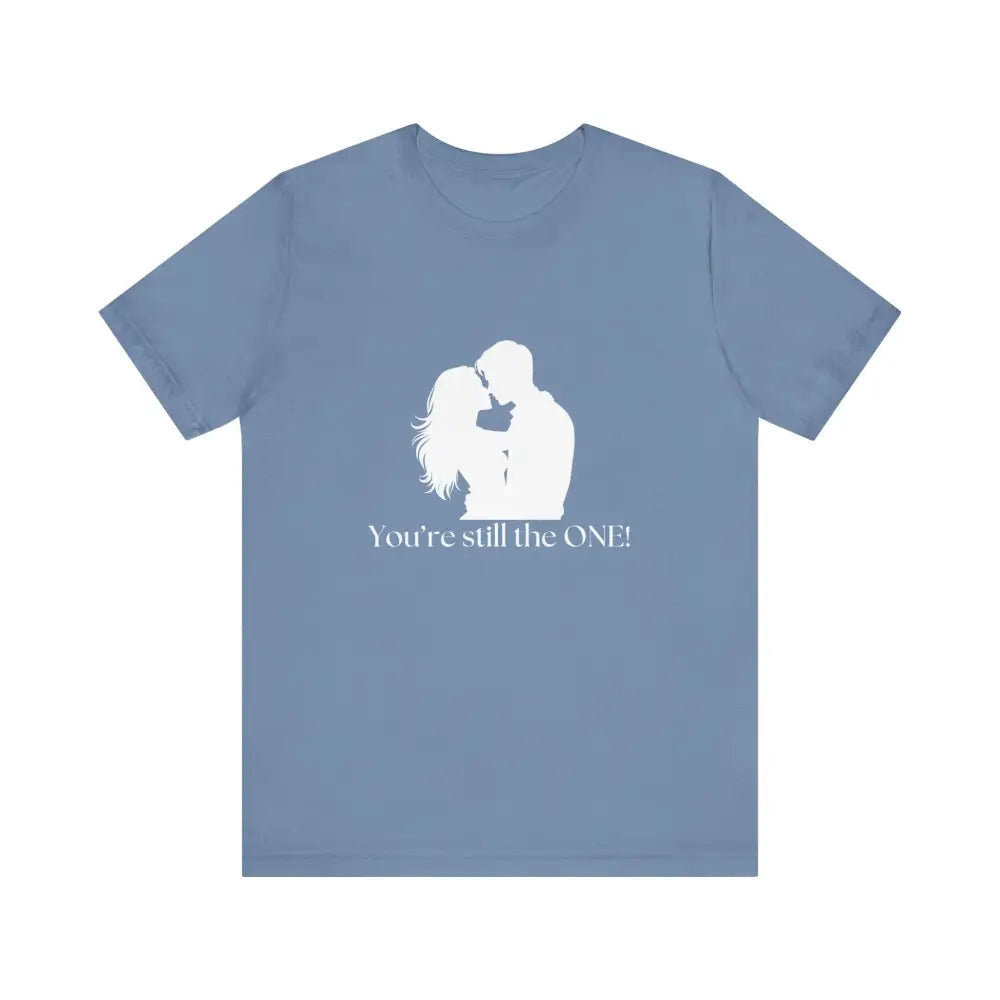 You’re Still The One Custom Design Unisex Jersey Short Sleeve T-Shirt - Steel Blue / XS - T-Shirt