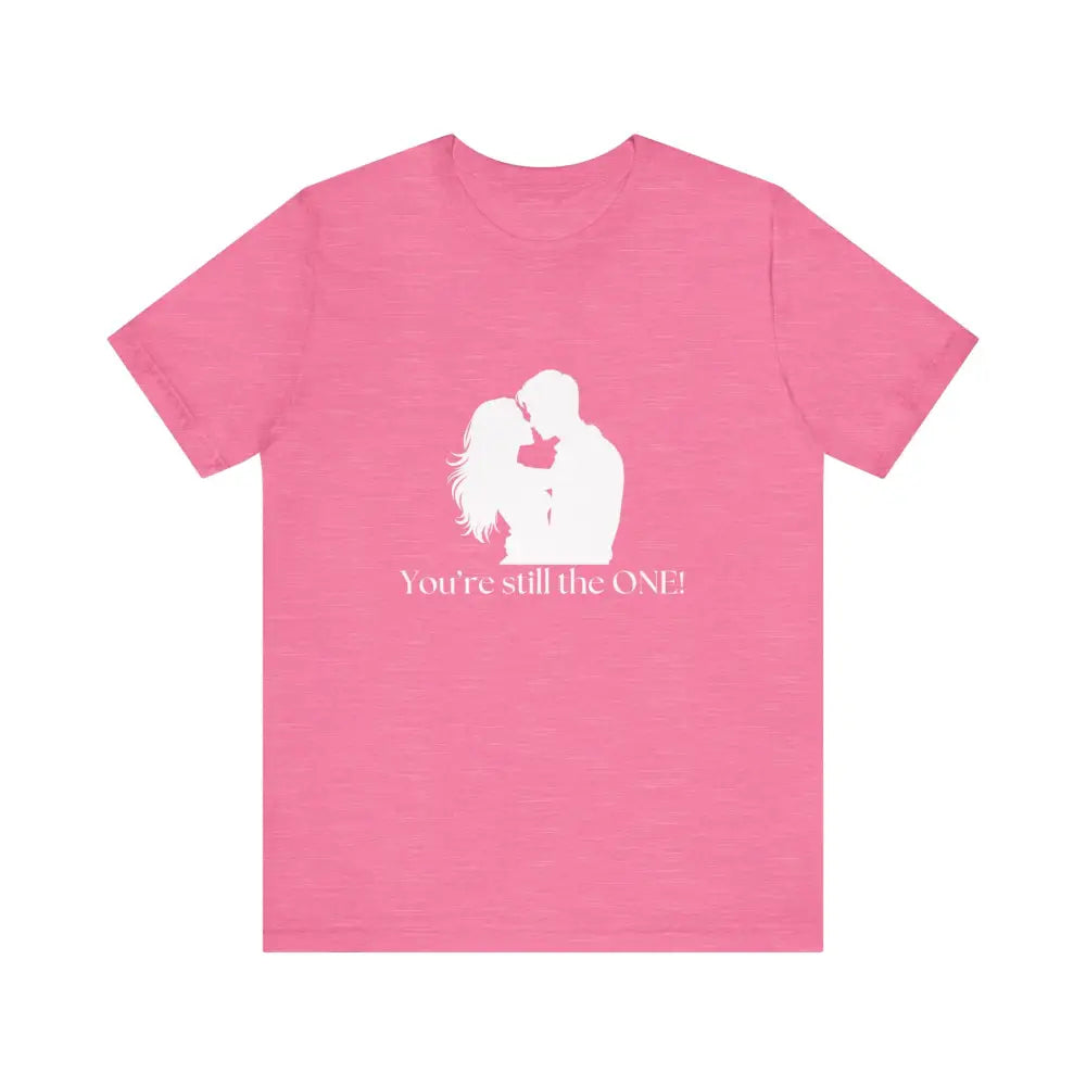 You’re Still The One Custom Design Unisex Jersey Short Sleeve T-Shirt - Heather Charity Pink / XS - T-Shirt