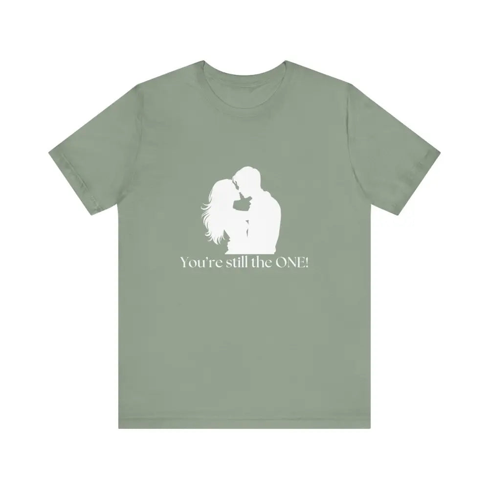 You’re Still The One Custom Design Unisex Jersey Short Sleeve T-Shirt - Sage / XS - T-Shirt