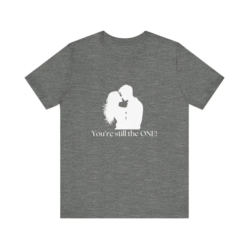 You’re Still The One Custom Design Unisex Jersey Short Sleeve T-Shirt - Deep Heather / XS - T-Shirt