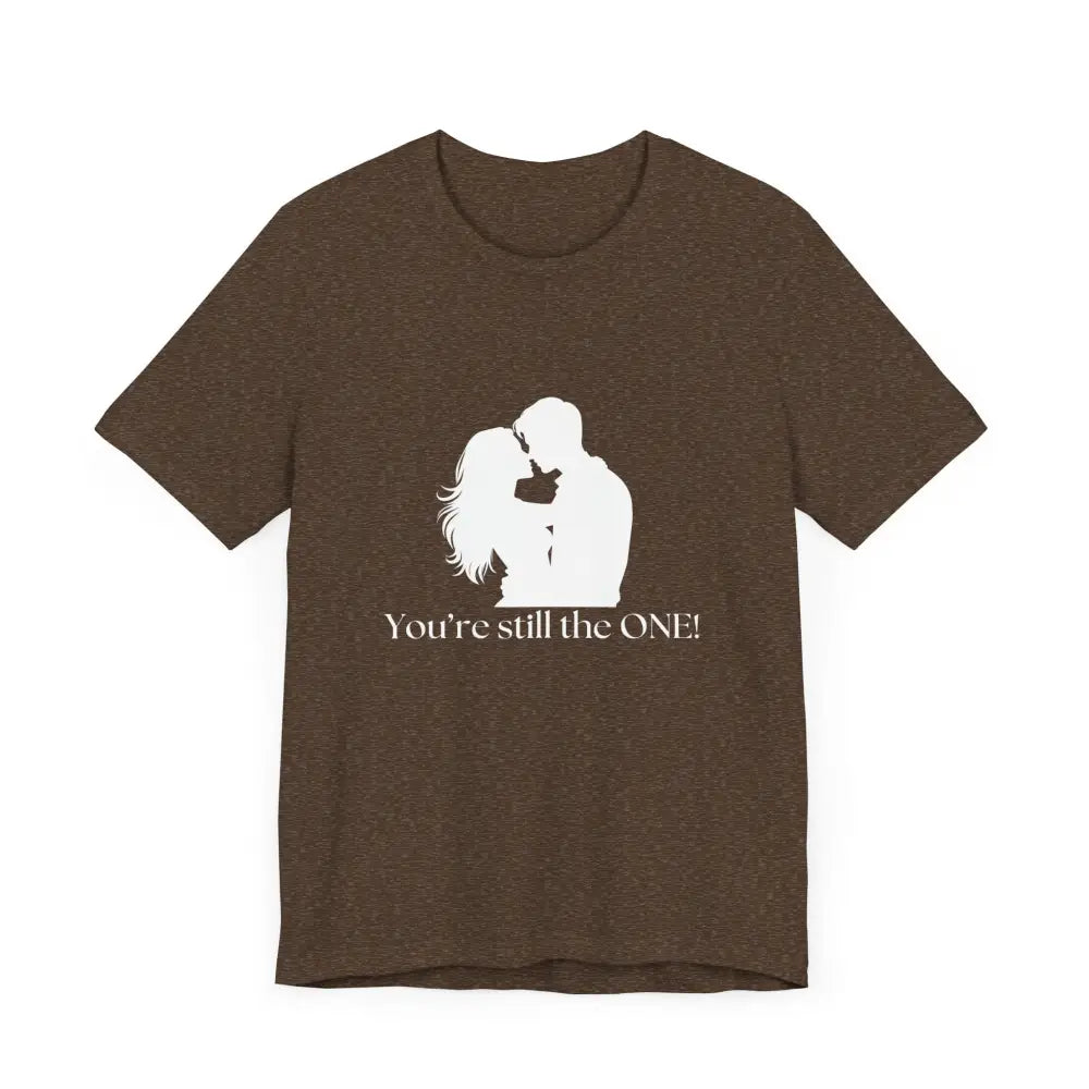 You’re Still The One Custom Design Unisex Jersey Short Sleeve T-Shirt - T-Shirt