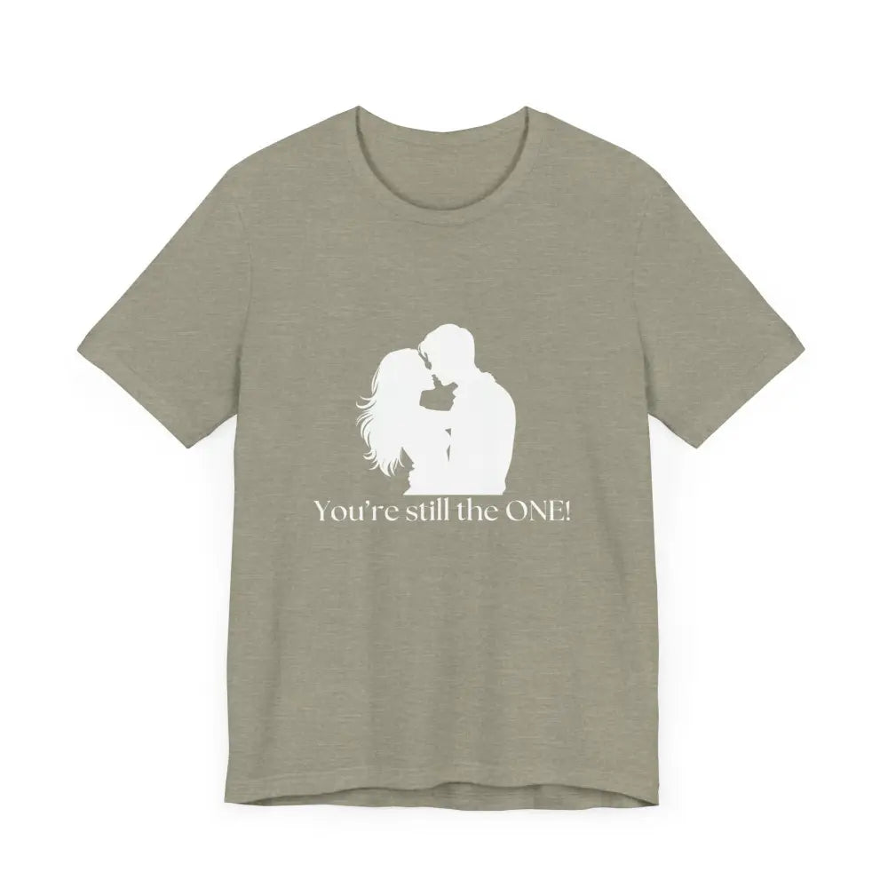 You’re Still The One Custom Design Unisex Jersey Short Sleeve T-Shirt - T-Shirt