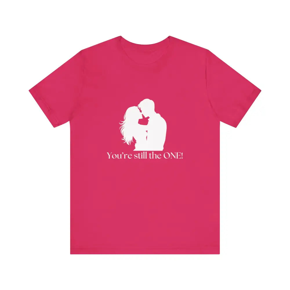 You’re Still The One Custom Design Unisex Jersey Short Sleeve T-Shirt - Fuchsia / XS - T-Shirt