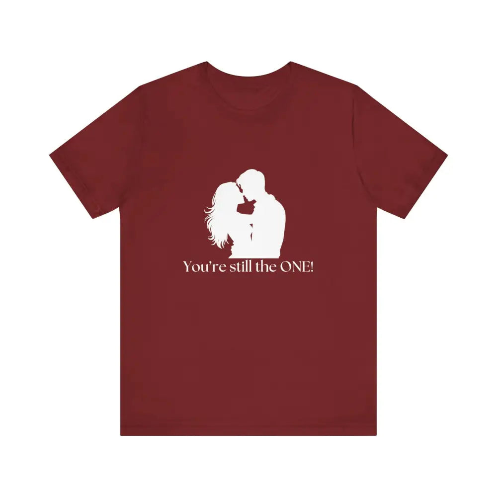 You’re Still The One Custom Design Unisex Jersey Short Sleeve T-Shirt - Cardinal / XS - T-Shirt