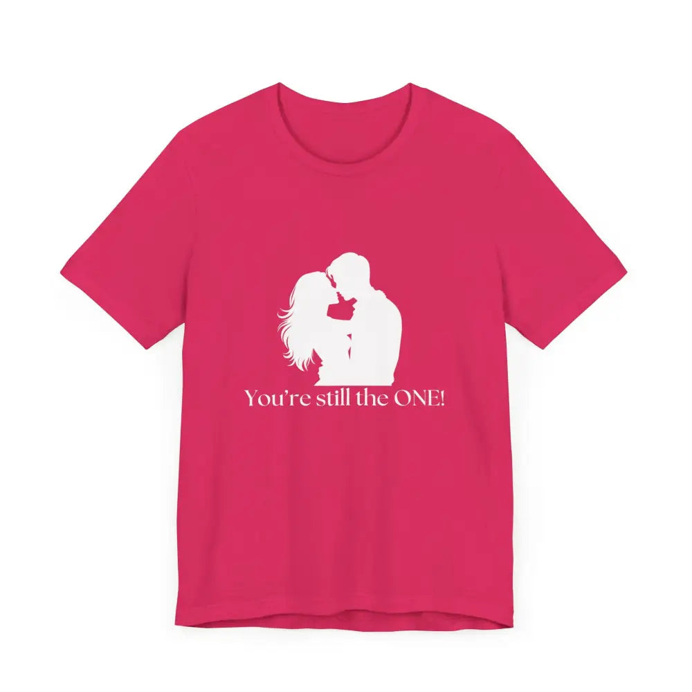 You’re Still The One Custom Design Unisex Jersey Short Sleeve T-Shirt - T-Shirt