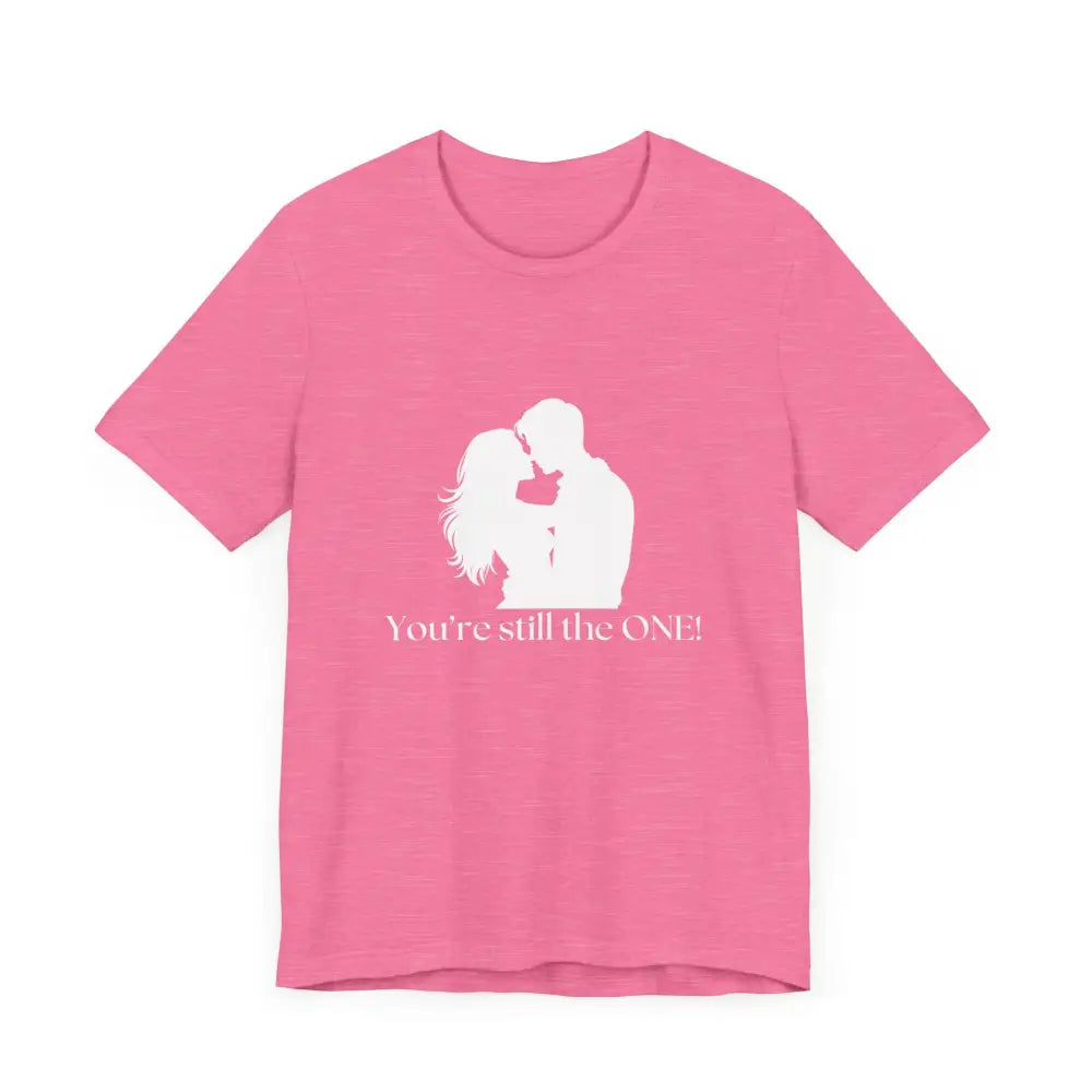You’re Still The One Custom Design Unisex Jersey Short Sleeve T-Shirt - T-Shirt