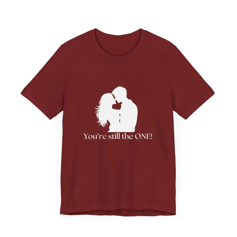 You’re Still The One Custom Design Unisex Jersey Short Sleeve T-Shirt - T-Shirt
